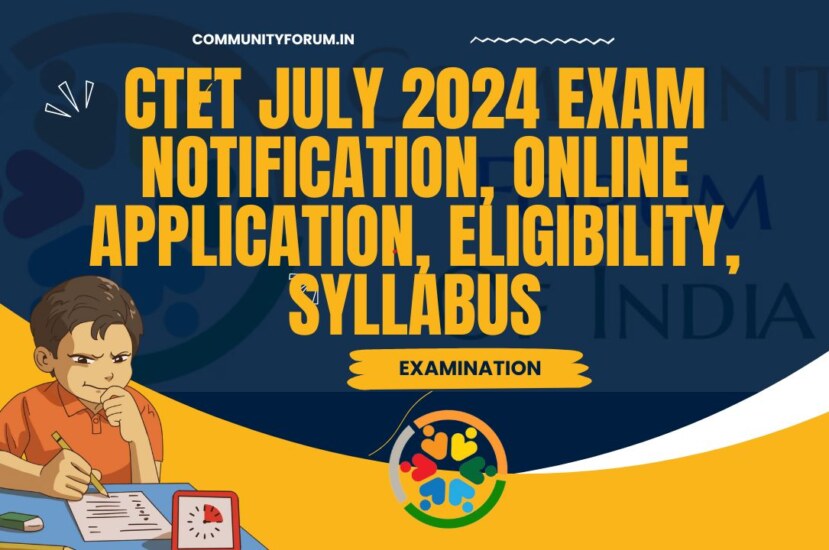 CTET July 2024 Exam Notification, Online Application, Eligibility and Syllabus